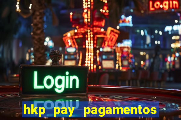 hkp pay pagamentos ltda jogo do tigre